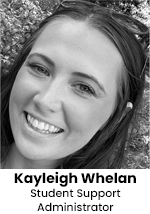 Kayleigh Whelan - Student Support Administrator