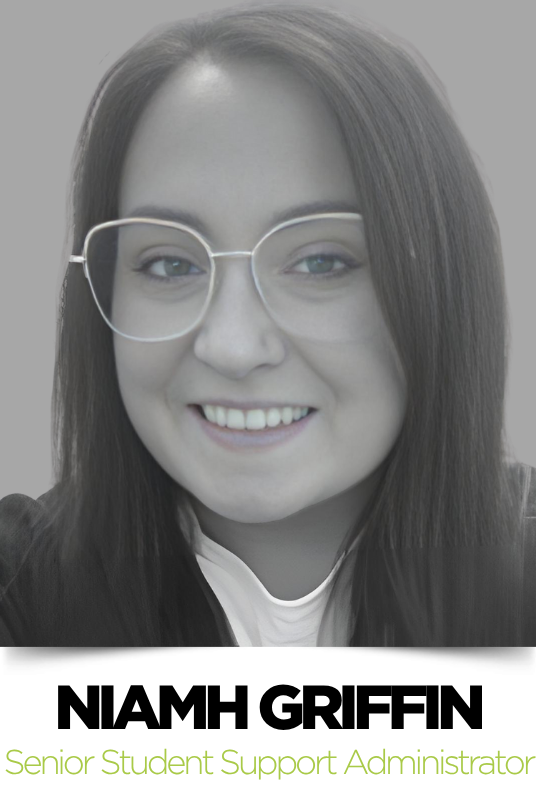 Student Support Administrator, Niamh Griffin Niamh Griffin